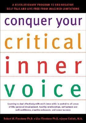 conquer-your-critical-inner-voice-a-revolutionary-program-to-end-negative-self-talk-live-free-from-imagined-limitations