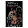 The Ethics of Interpersonal Relationships Book