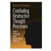Combating Destructive Thought Processes Book