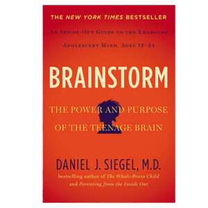 Brainstorm The Power and Purpose of the Teenage Brain