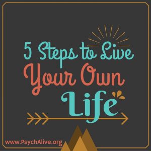 Live Your Own Life How To Create The Life Of Your Dreams