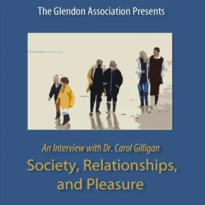 Society, Relationships, and Pleasure: An Interview with Dr. Carol Gilligan